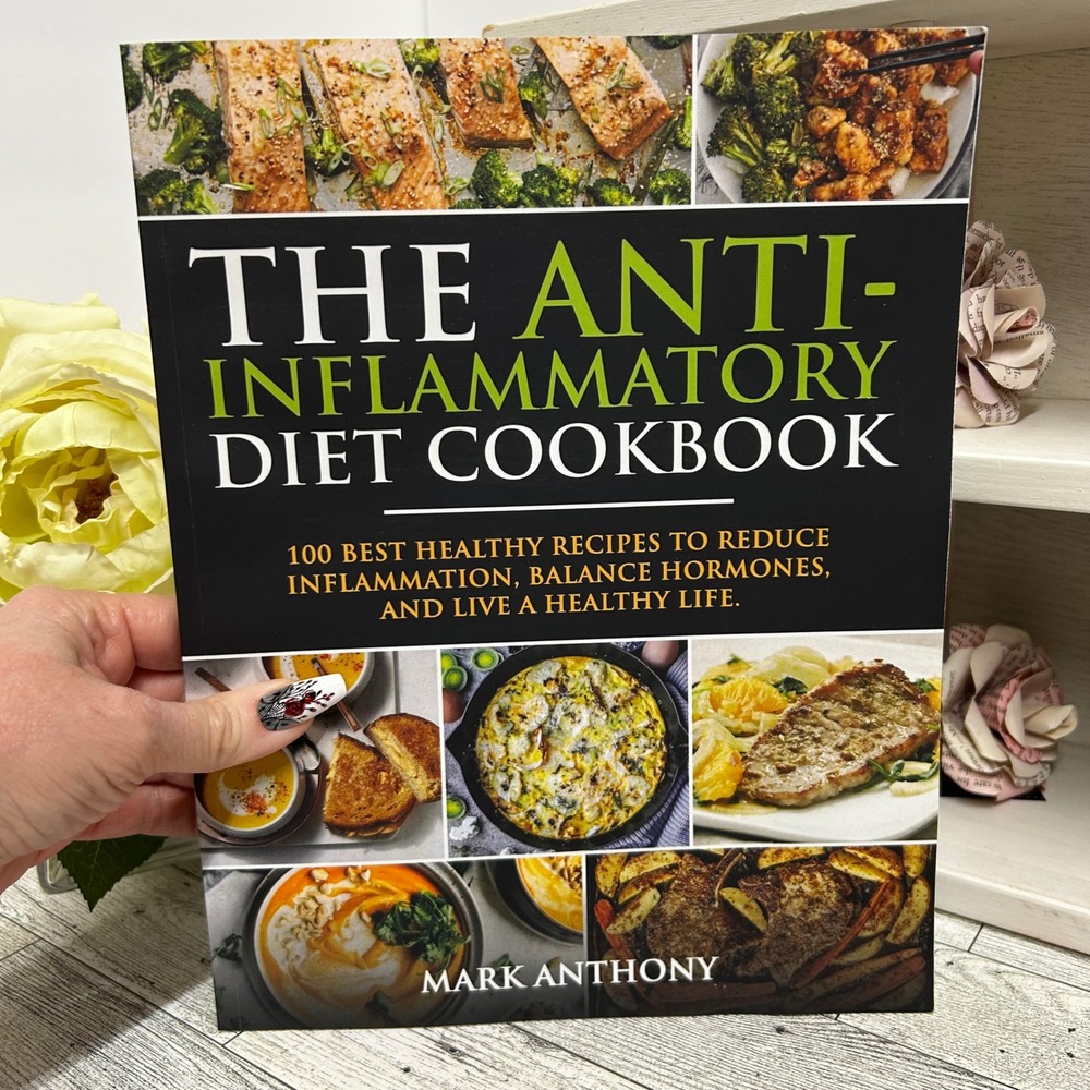 The Anti-Inflammatory Diet Cookbook Mark Anthony 2022 Softcover Healthy Recipes